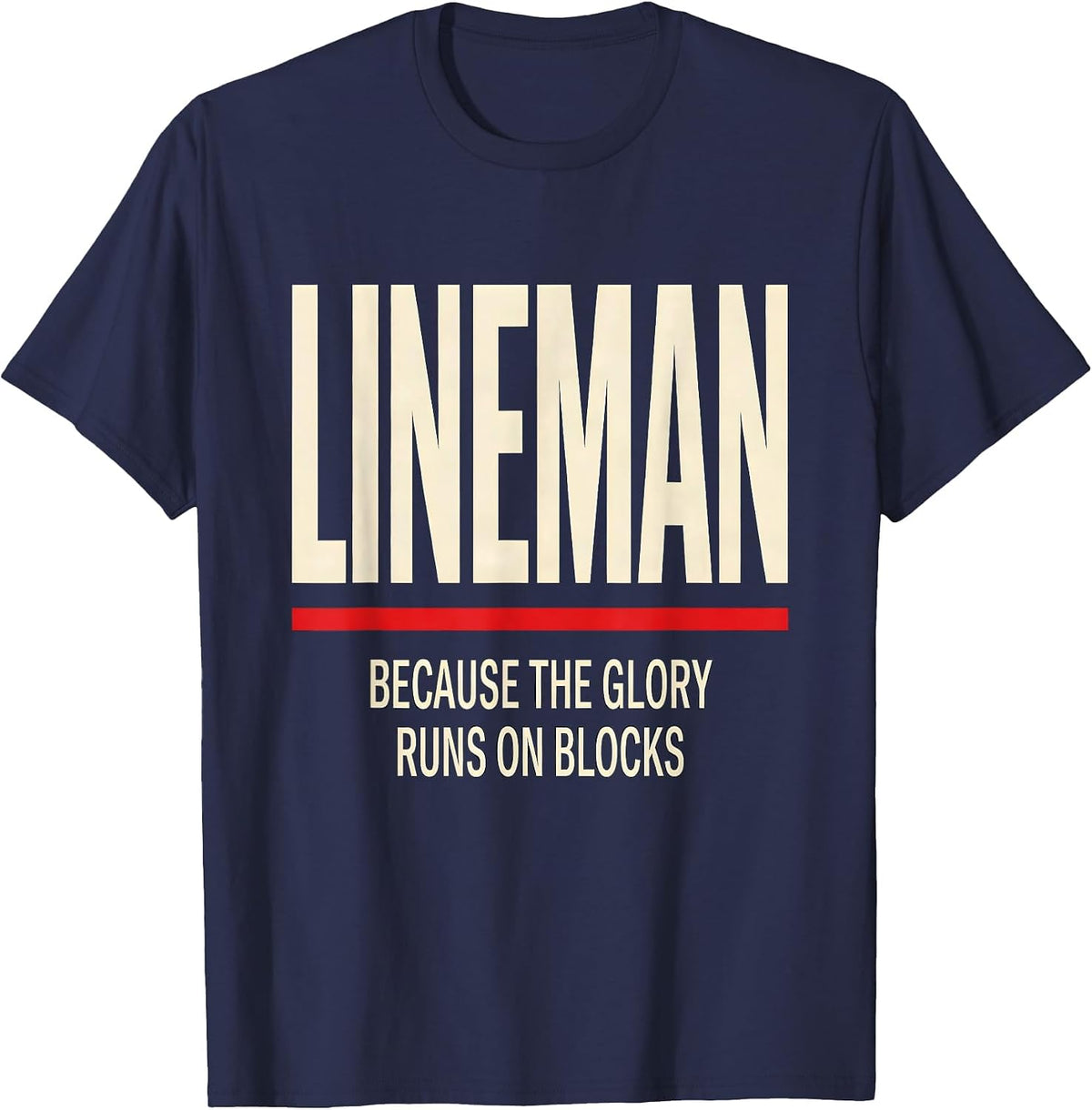 Lineman Because The Glory Runs On Blocks Football Lineman T-Shirt - Navy Blue