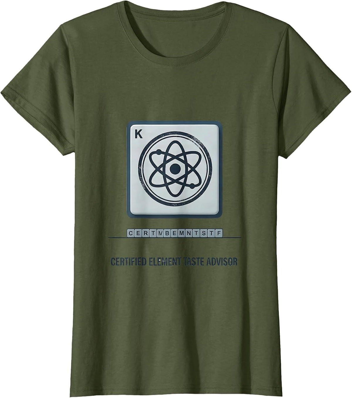 Women's Certified Element Taste Advisor Funny Science Teacher Humor T-Shirt - Olive Green