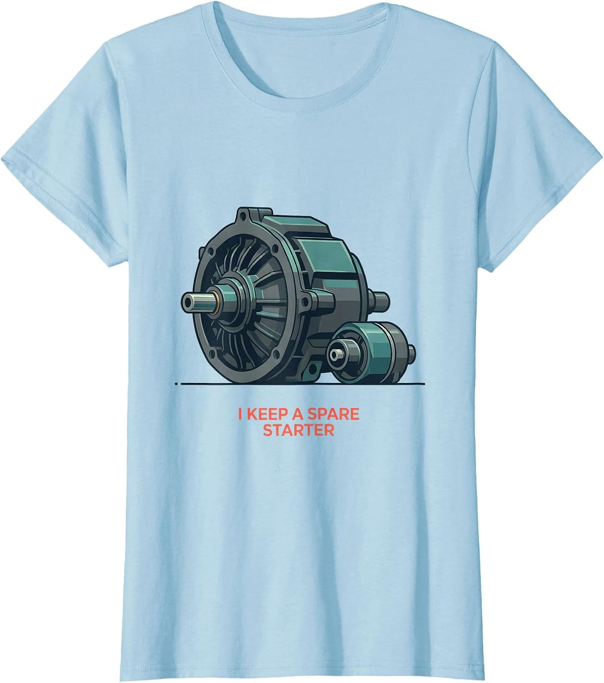 I Keep A Spare Starter Funny Car Guy Mechanic Gift T-Shirt - Baby Blue