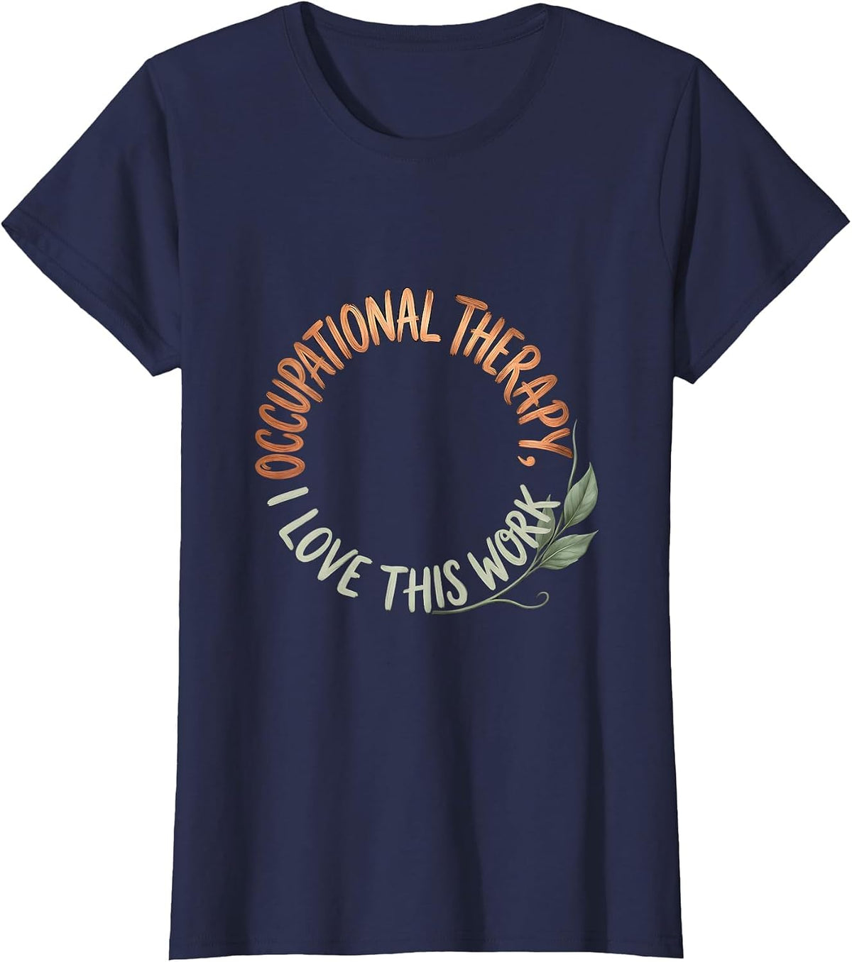 Women's Occupational Therapy I Love This Work Boho Typography OT T-Shirt - Navy Blue