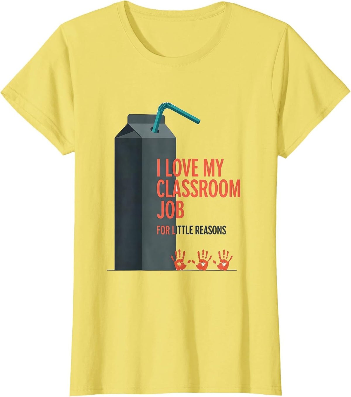 I Love My Classroom Job For Little Reasons Teacher T-Shirt - Lemon Yellow