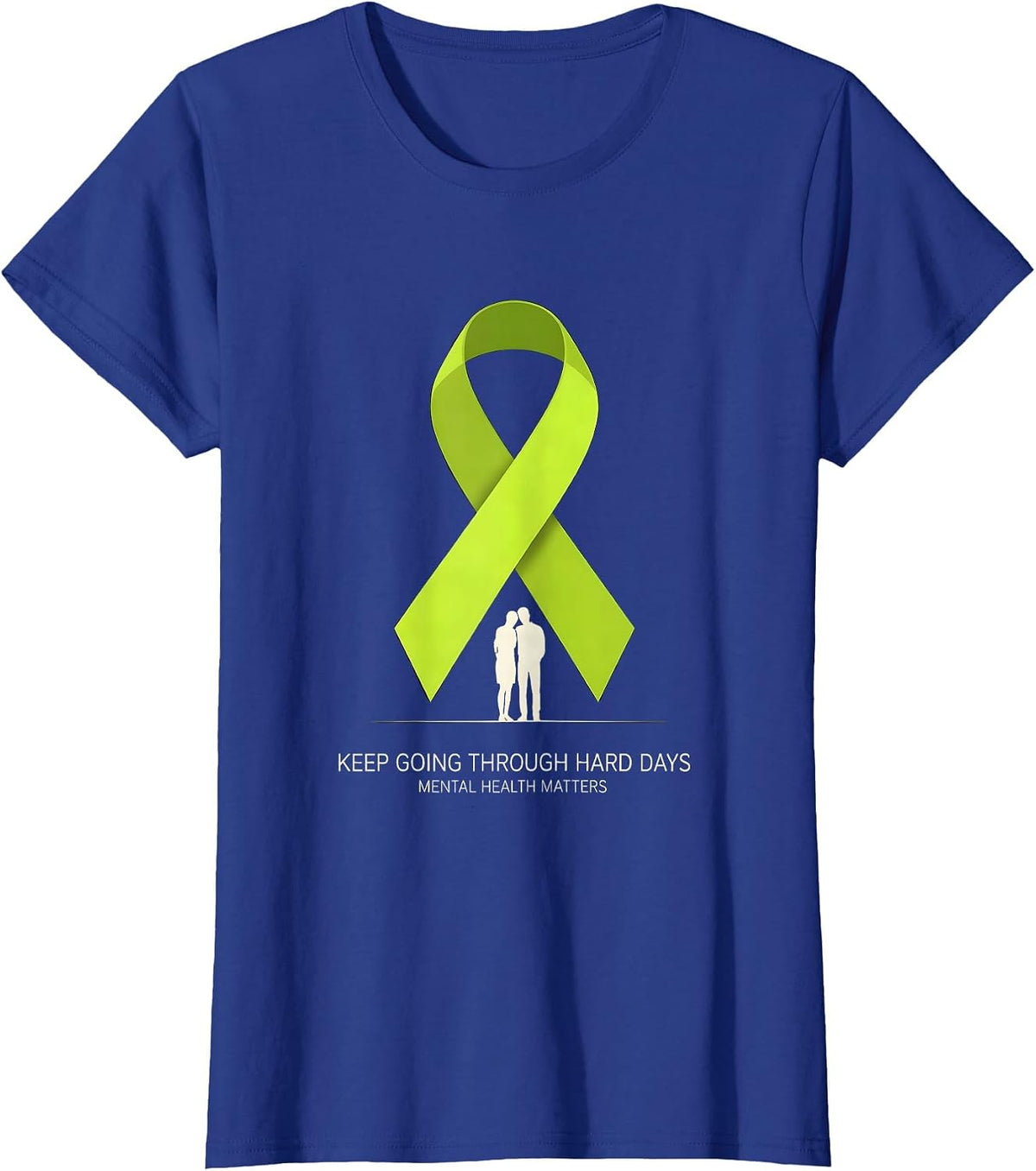 Women's Keep Going Through Hard Days Mental Health Matters T-Shirt - Royal Blue