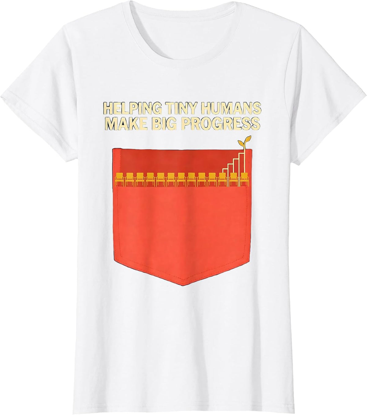 Helping Tiny Humans Make Big Progress Teacher Gift T-Shirt - White