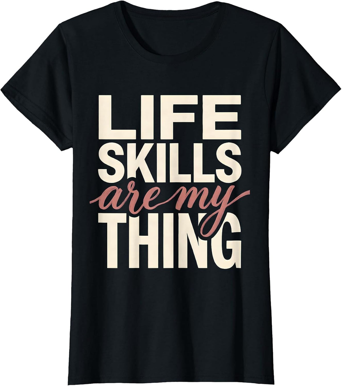Women's Life Skills Are My Thing Occupational Therapy T-Shirt - Black