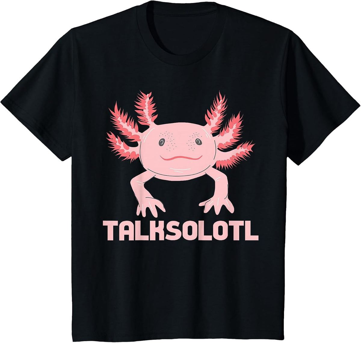 Talksolotl, Talks A Lot Axolotl, Axolotl Nonstop Talking T-Shirt - Black