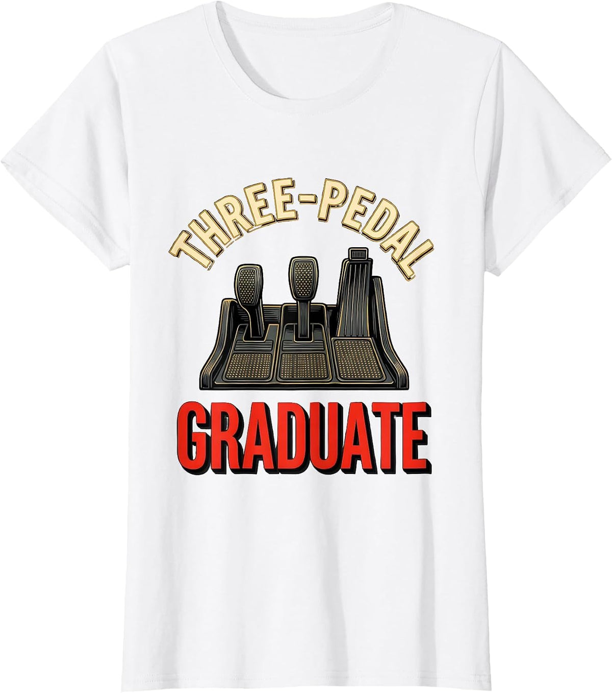 Three-Pedal Graduate Manual Transmission Stick Shift Car Guy T-Shirt - White