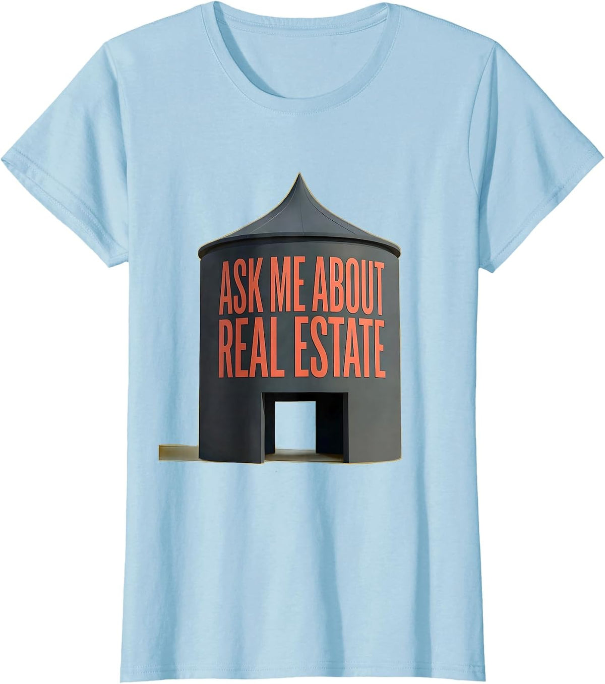 Ask Me About Real Estate Funny Realtor Real Estate Agent T-Shirt - Baby Blue