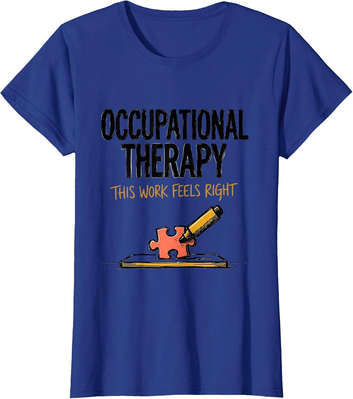 Women's Occupational Therapy This Work Feels Right Occupational T-Shirt - Royal Blue