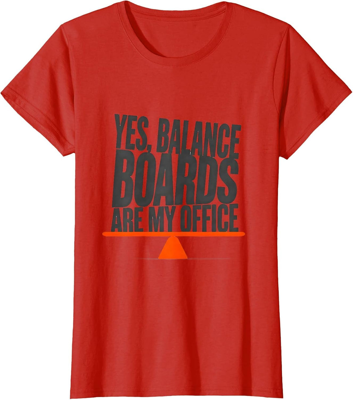 Yes, Balance Boards Are My Office Funny Occupational Therapy T-Shirt - Red