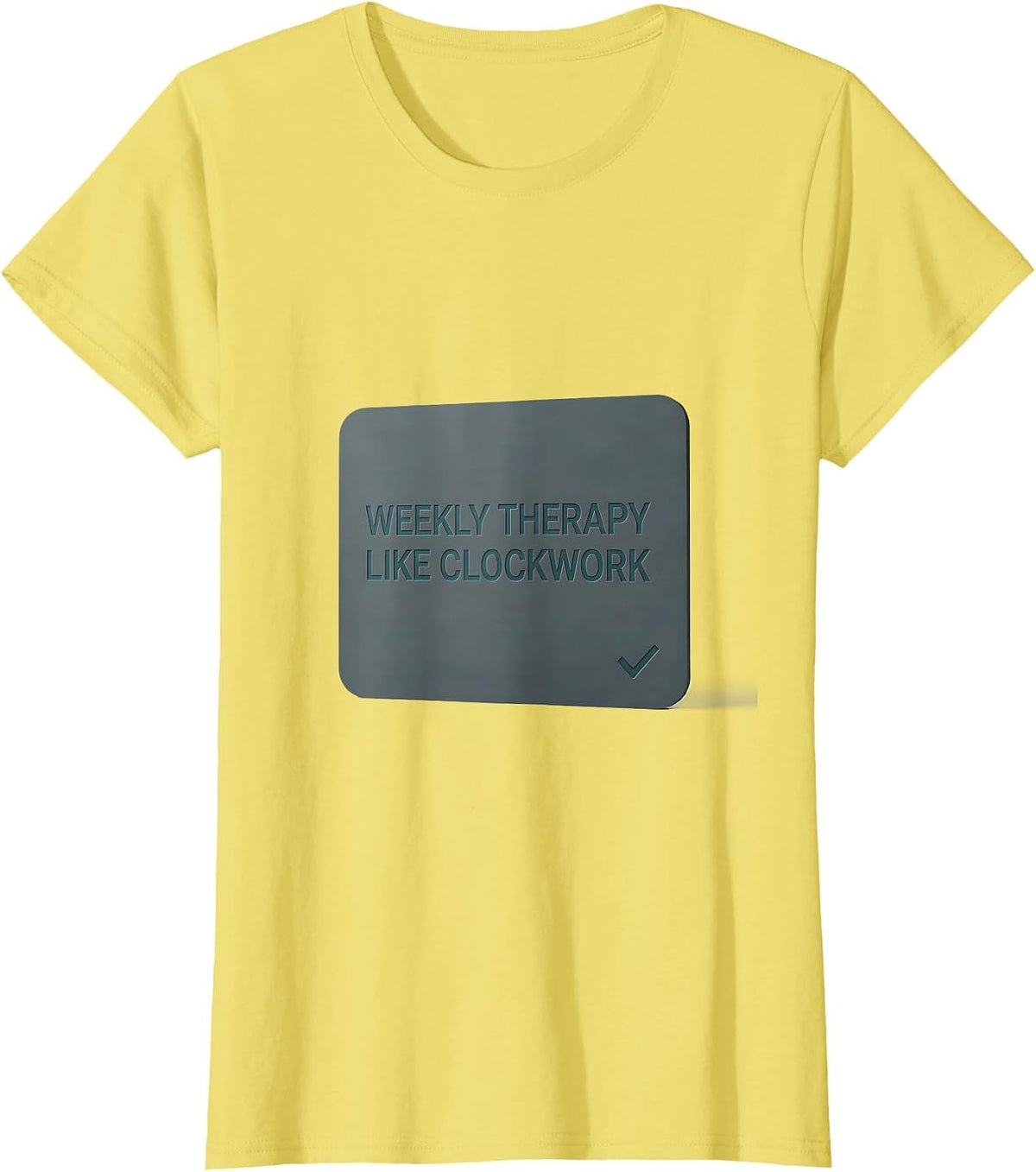Weekly Therapy Like Clockwork Inspirational Mental Health T-Shirt - Lemon Yellow