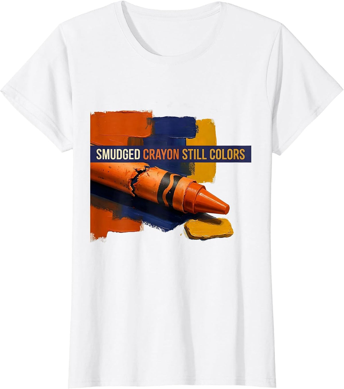 Women's Smudged Crayon Still Colors Inspirational Teacher Mental T-Shirt - White