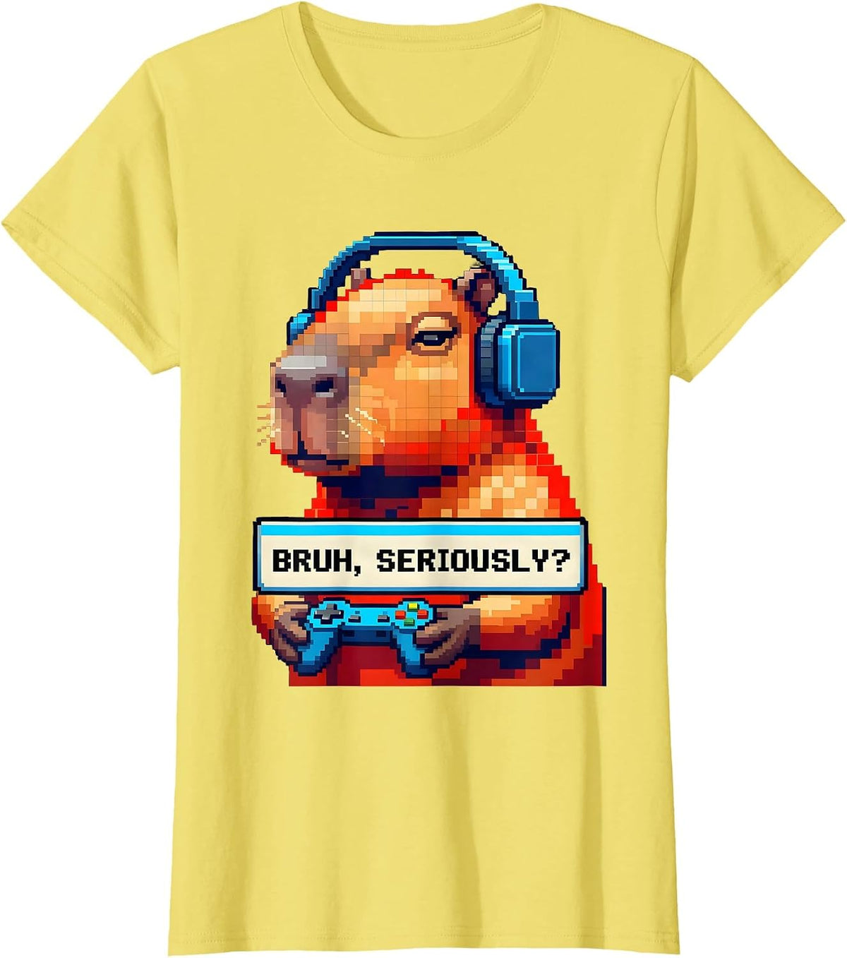 Women's BRUH, SERIOUSLY? Funny Capybara Gamer Meme Humor T-Shirt - Lemon Yellow