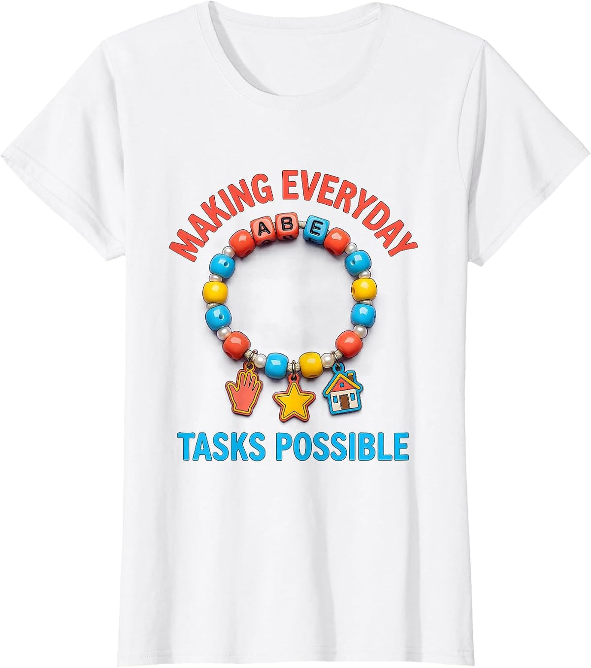 Making Everyday Tasks Possible Occupational Therapy T-Shirt - White