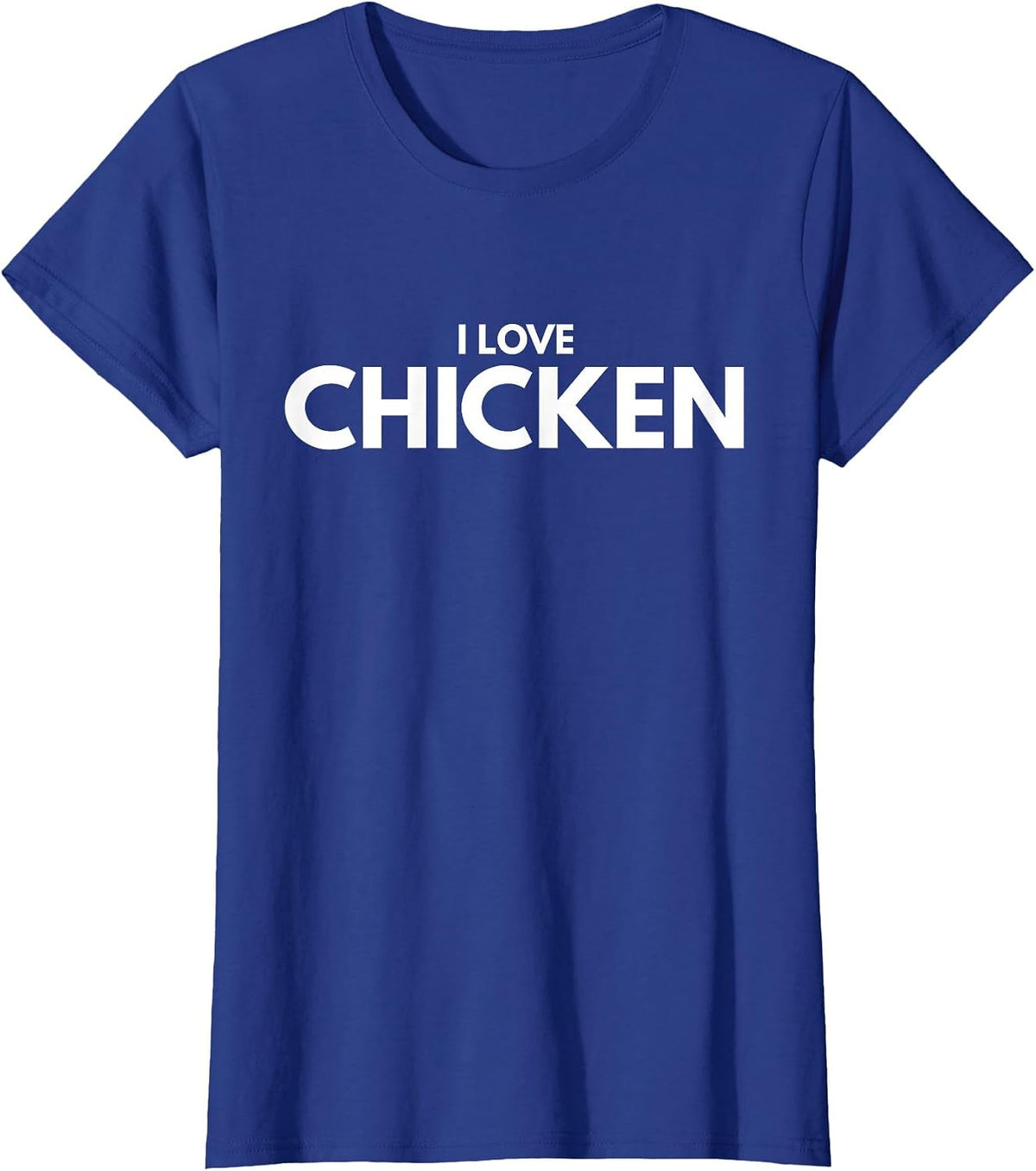 I Love Chicken Tee Shirt T-Shirt - Royal Blue