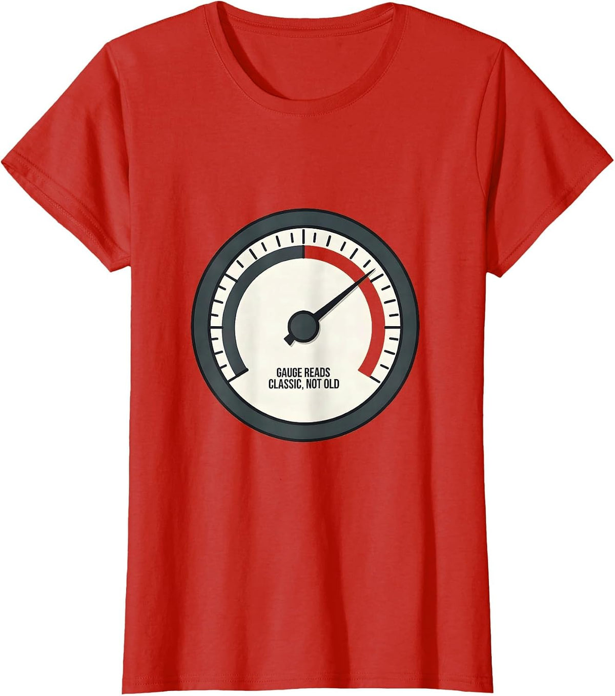 Women's Gauge Reads Classic, Not Old Funny Car Guy Enthusiast Humor T-Shirt - Red