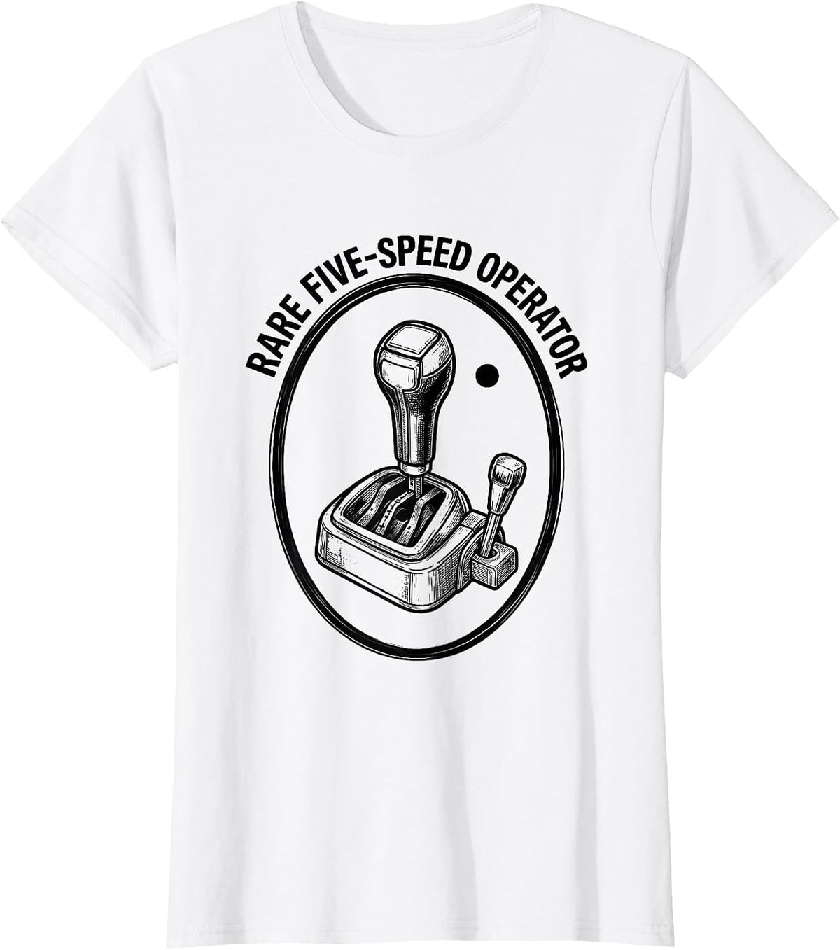 Women's Rare Five-Speed Operator Funny Manual Transmission Car Guy T-Shirt - White