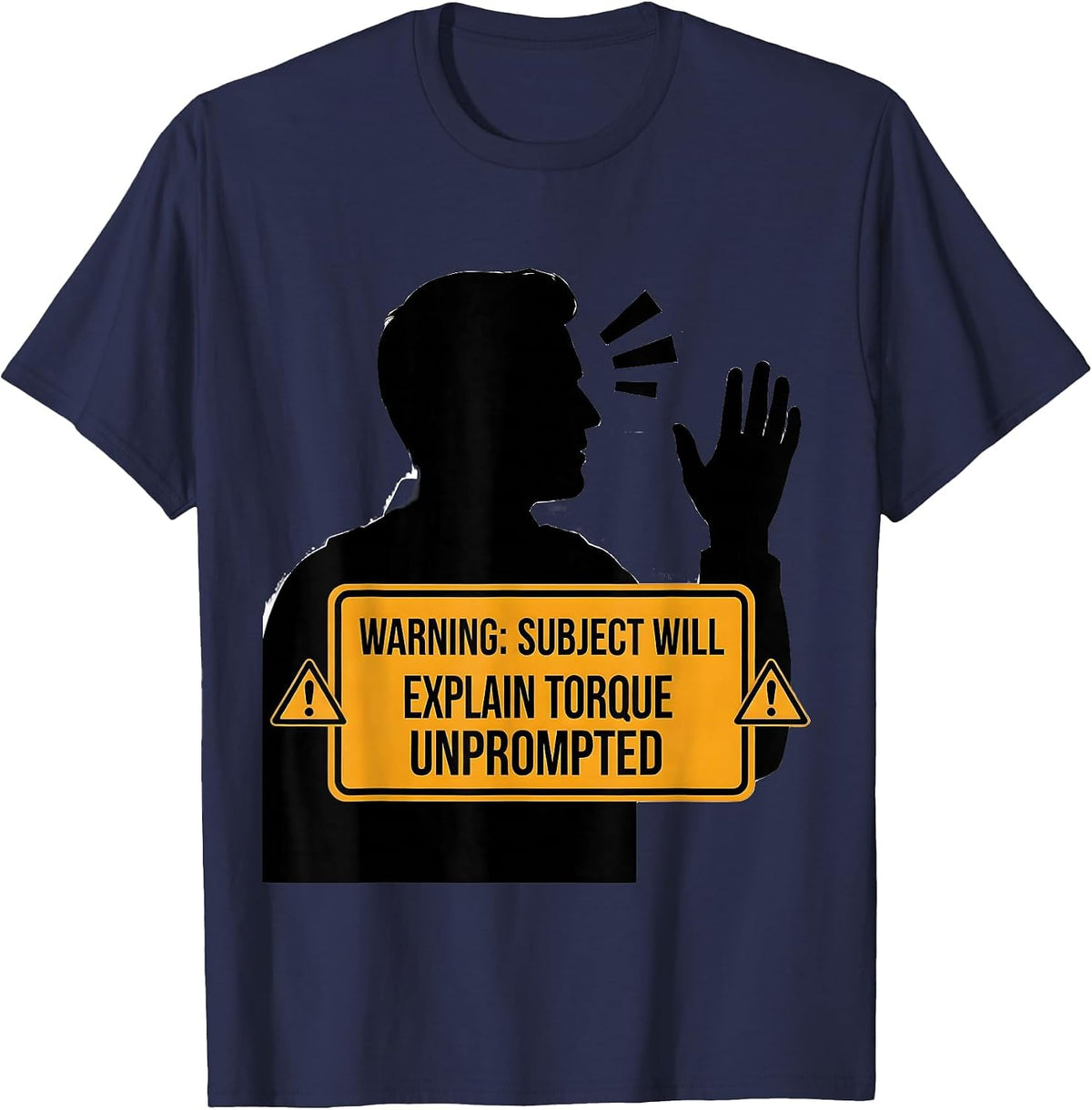 Warning: Subject Will Explain Torque Unprompted Car Guy T-Shirt - Navy Blue
