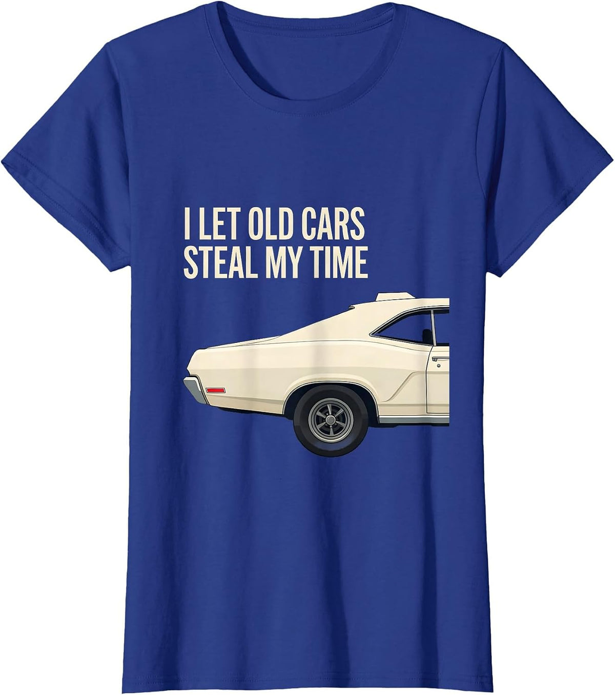 Women's I Let Old Cars Steal My Time Classic Car Guy Humor T-Shirt - Royal Blue