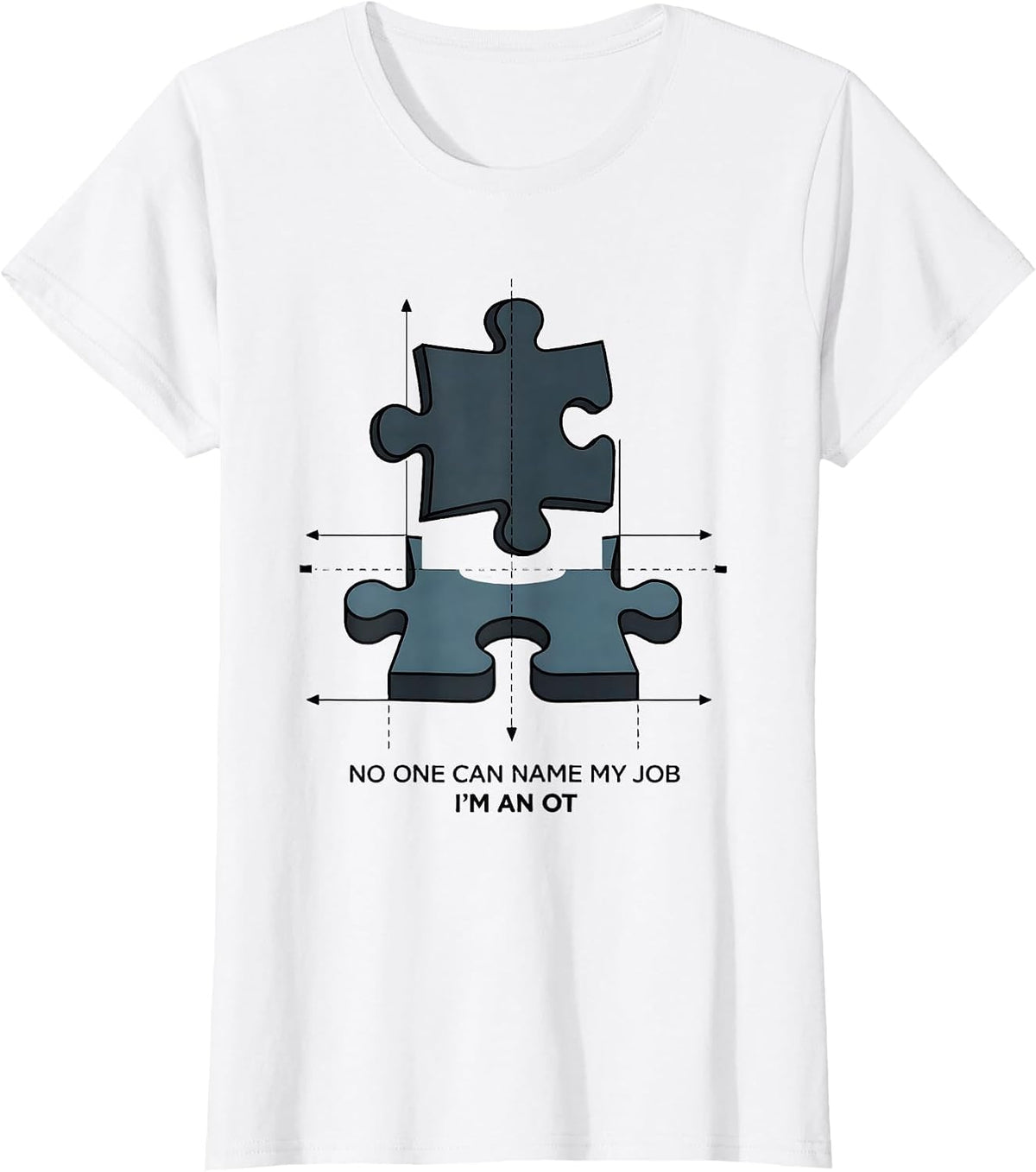 No One Can Name My Job, I'm An OT Occupational Therapy T-Shirt - White
