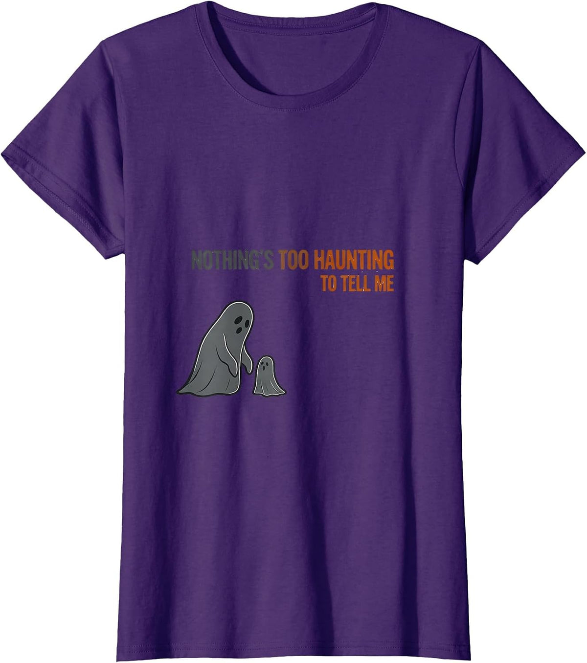 Women's Nothing's Too Haunting To Tell Me Funny Mental Health T-Shirt - Purple