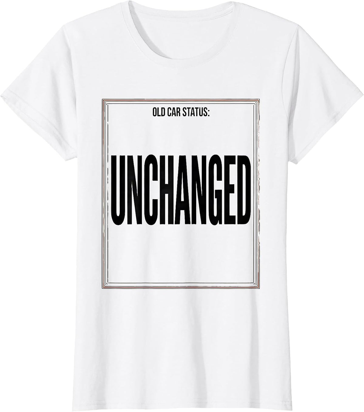 Old Car Status: Unchanged Funny Classic Car Guy Mechanic T-Shirt - White