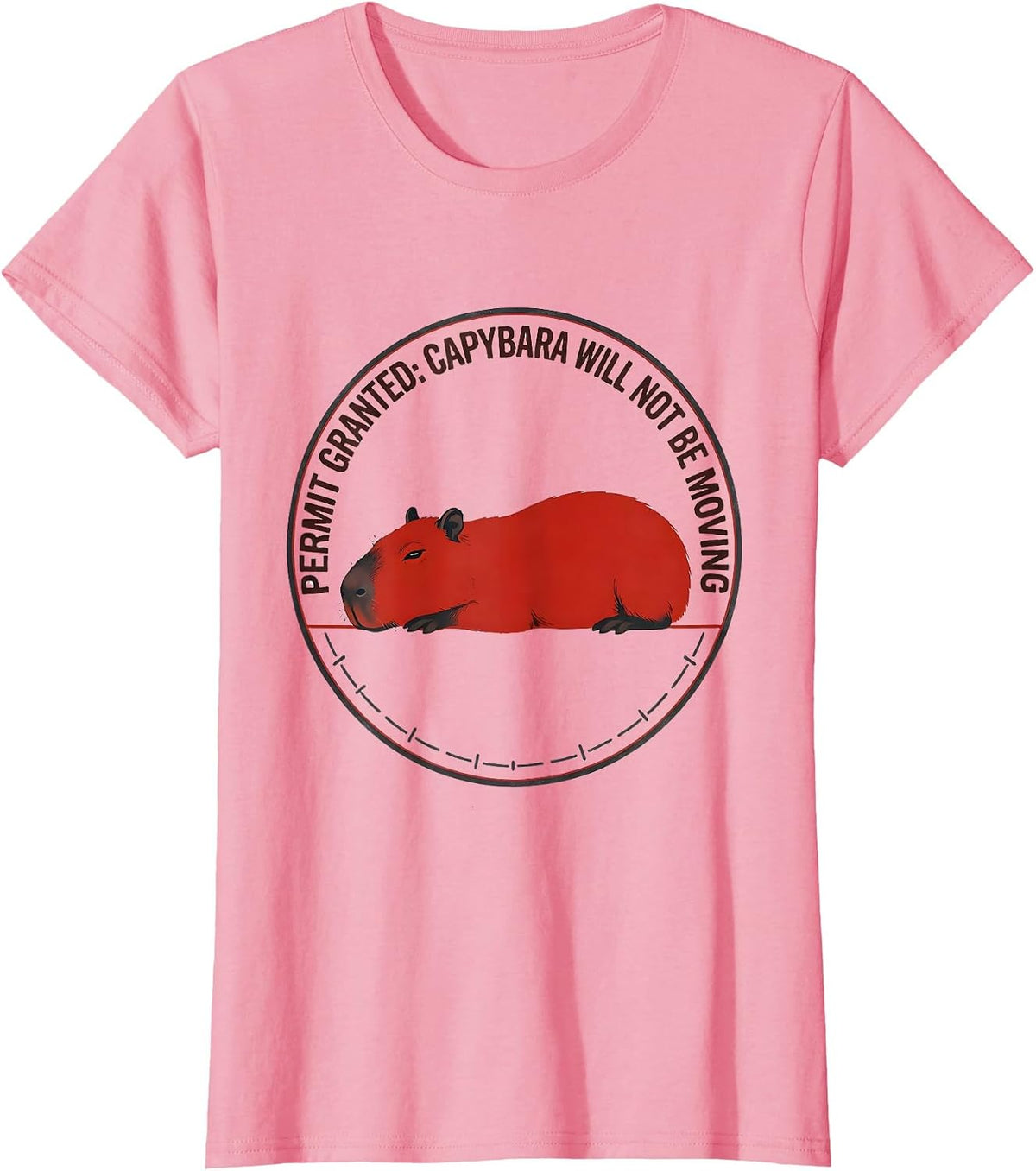 Women's Permit Granted: Capybara Will Not Be Moving Funny T-Shirt - Pink
