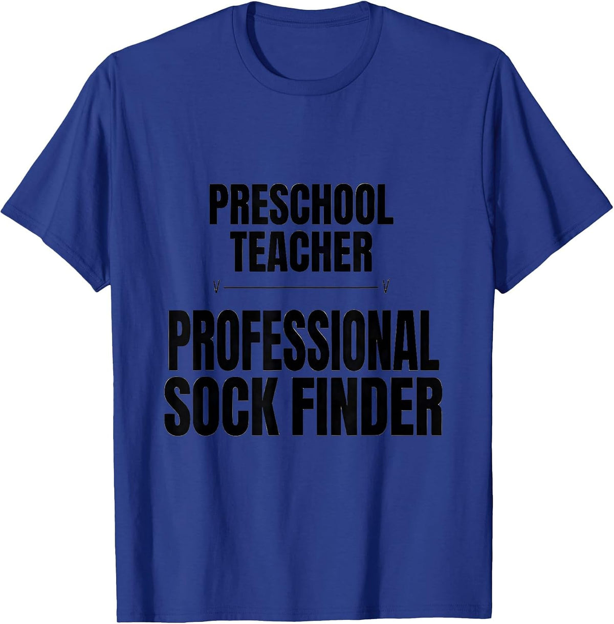 Men's Preschool Teacher Professional Sock Finder Teacher Humor T-Shirt - Royal Blue