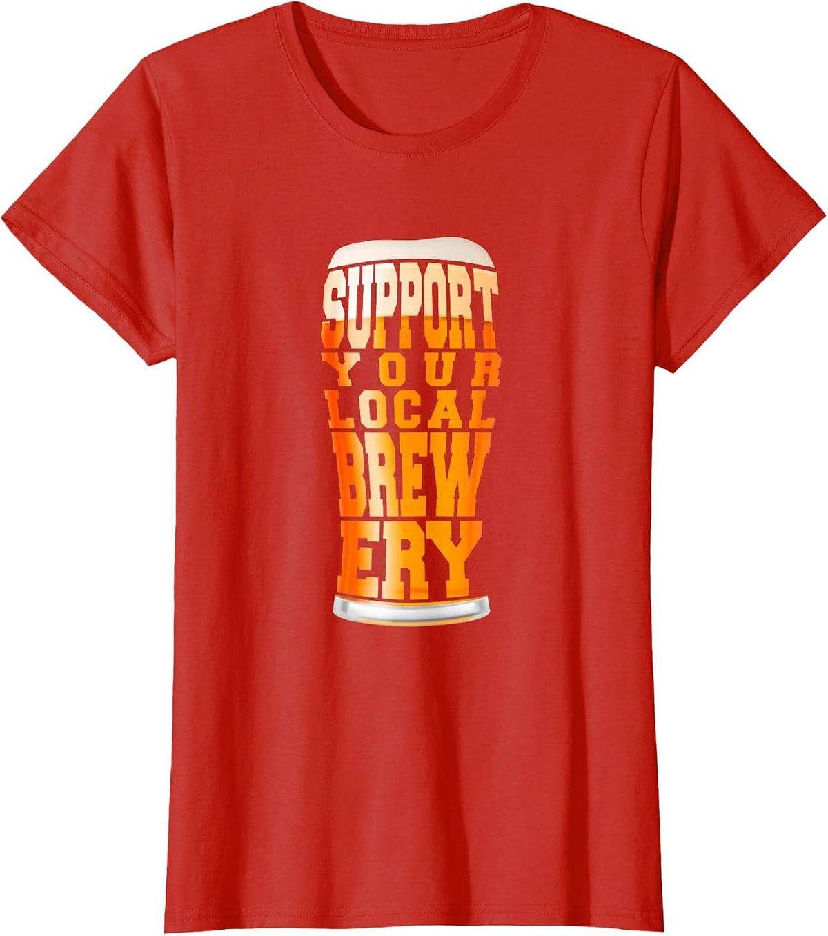 Support Your Local Brewery Craft Beer Pint T-Shirt T-Shirt - Red