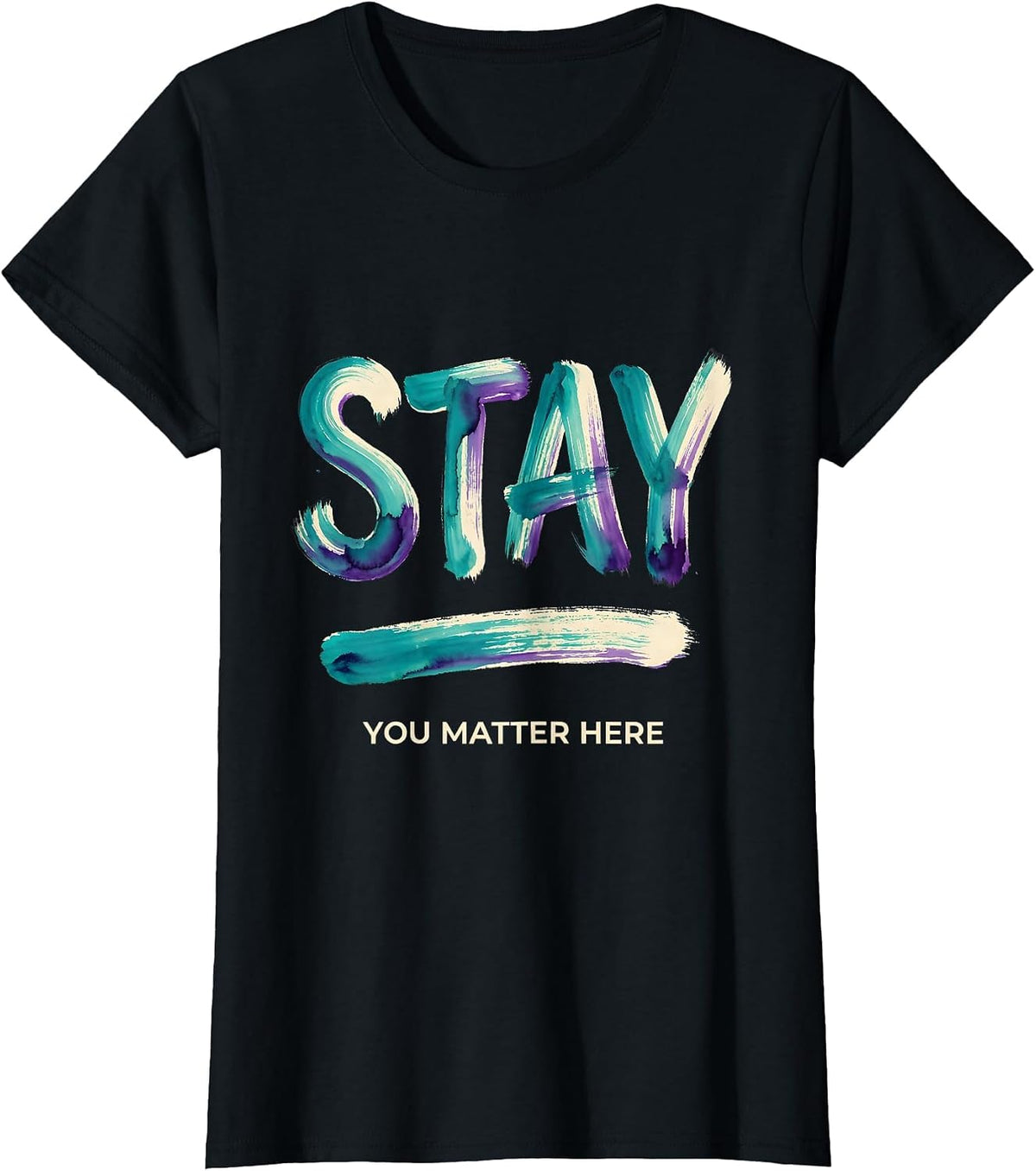 Stay — You Matter Here Sentimental Suicide Prevention T-Shirt - Black