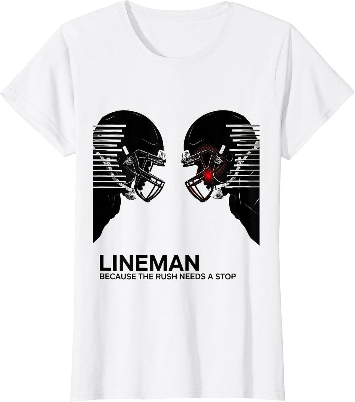 Lineman Because The Rush Needs A Stop Football Lineman Humor T-Shirt - White