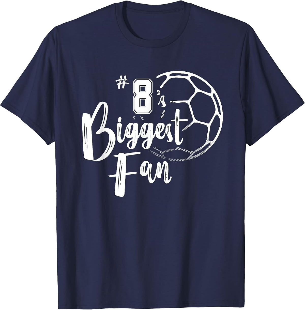 Number 8's Biggest Fan Shirt Soccer Player Mom Dad Family T-Shirt - Navy Blue