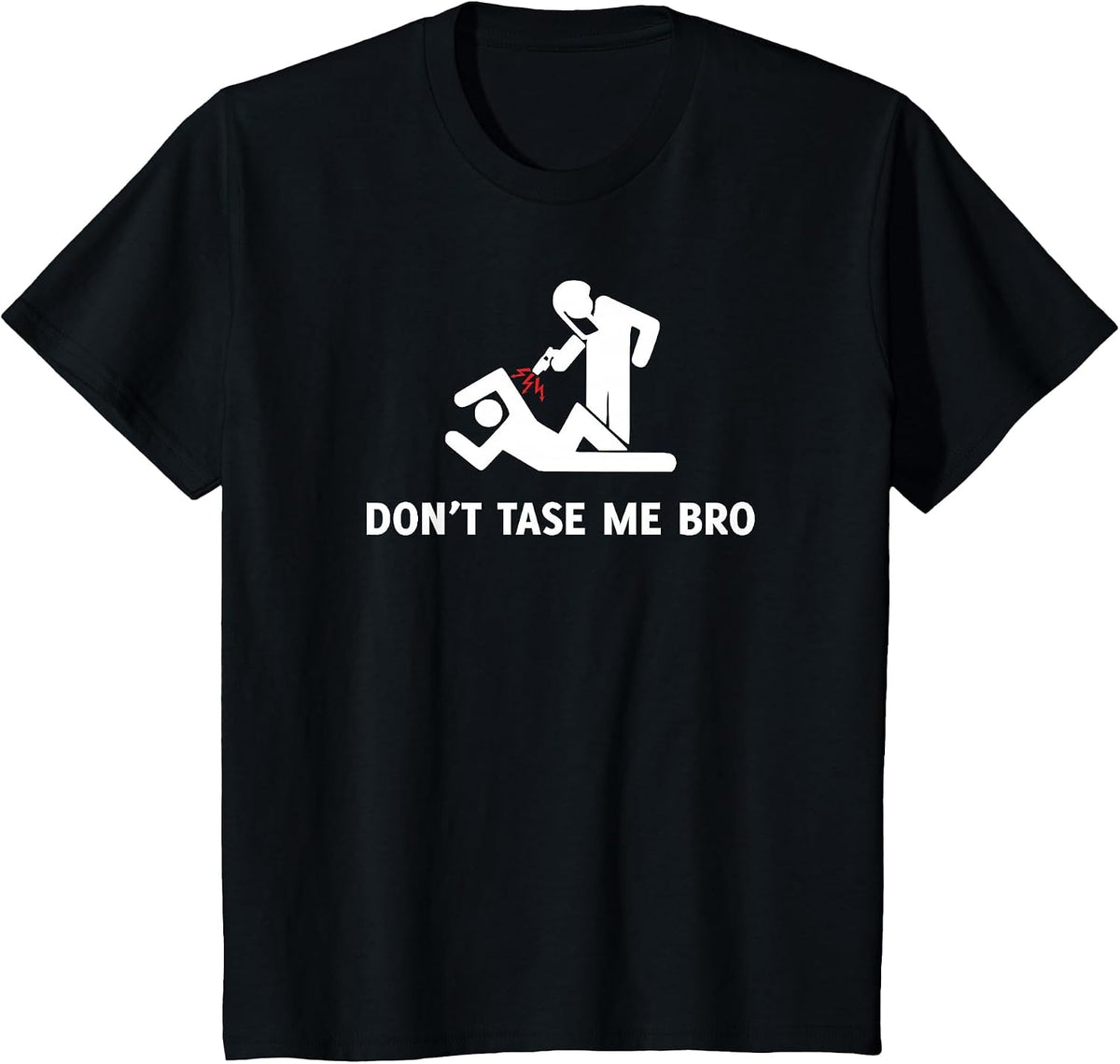 Don't TASE Me Bro Shirt - Funny Protester Police Brutality T-Shirt - Black
