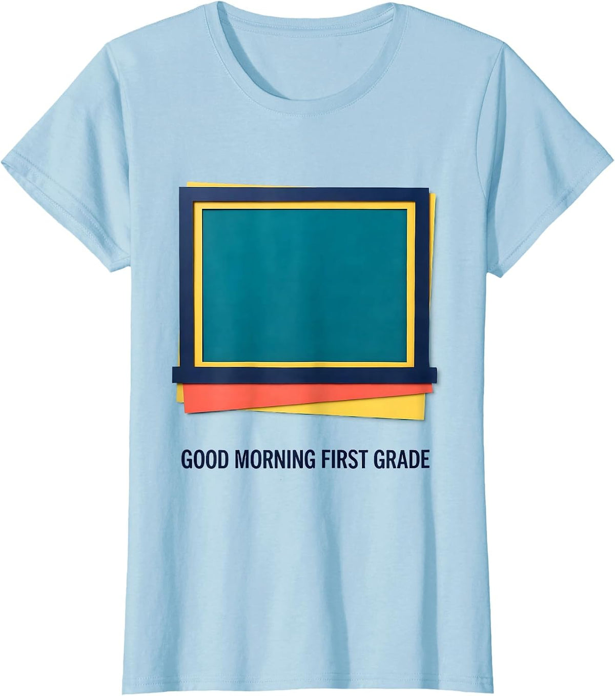 Good Morning First Grade Paper Cutout Back To School T-Shirt - Baby Blue