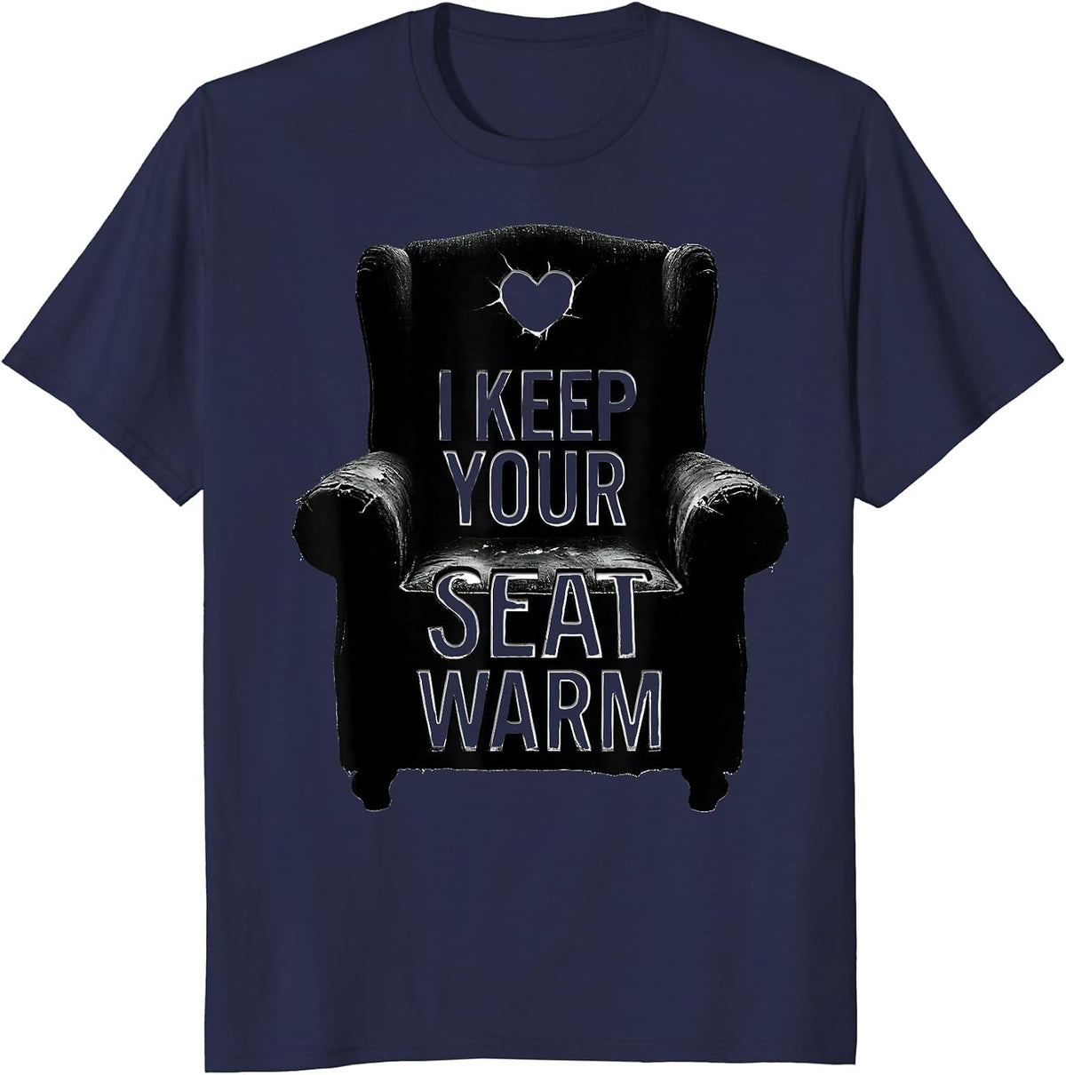 I Keep Your Seat Warm Funny Firefighter Wife Gift T-Shirt - Navy Blue