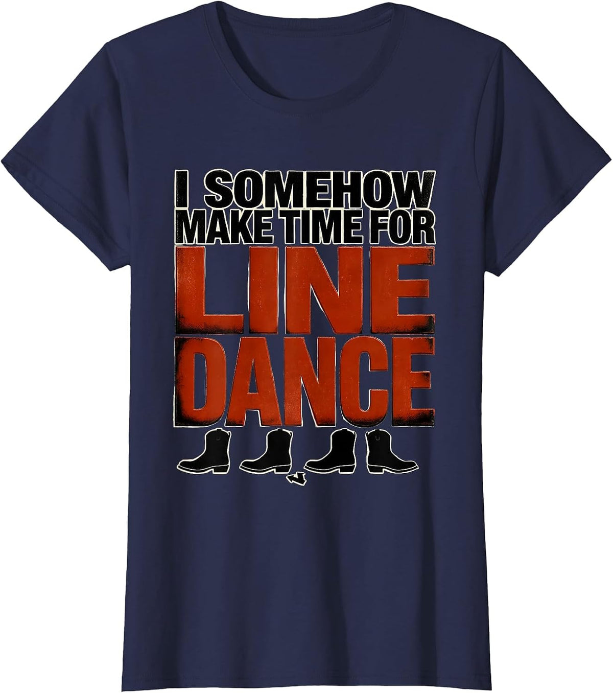 Women's I Somehow Make Time For Line Dance Funny Line Dancer Gift T-Shirt - Navy Blue