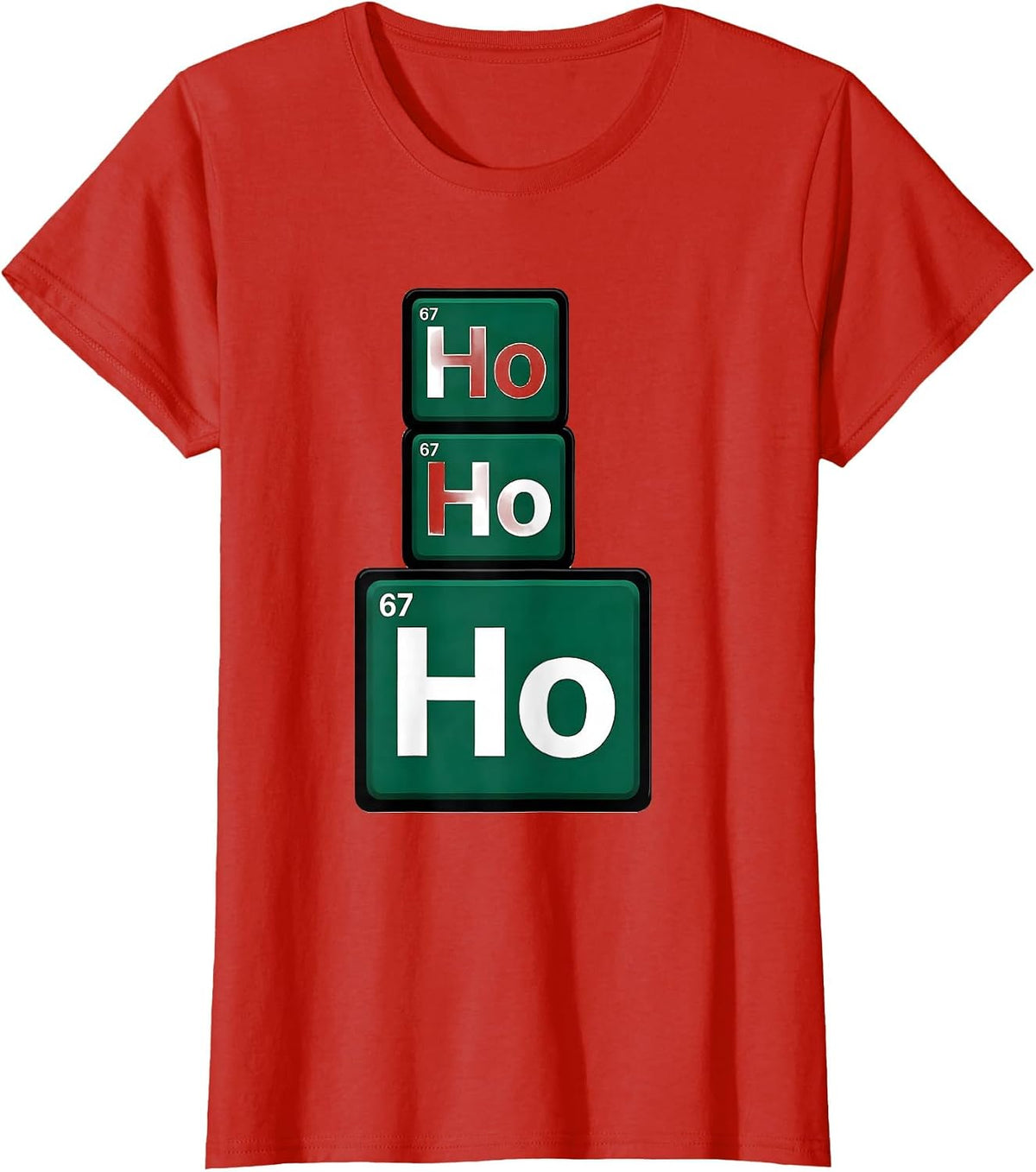 Women's Ho Ho Ho Atomic Number 67 Funny Science Chemistry Nerd Humor T-Shirt - Red