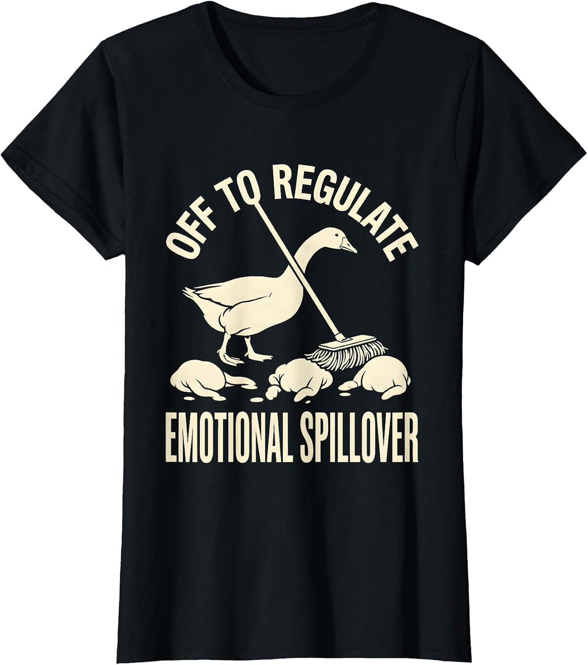 Off to Regulate Emotional Spillover Funny Goose Mental T-Shirt - Black