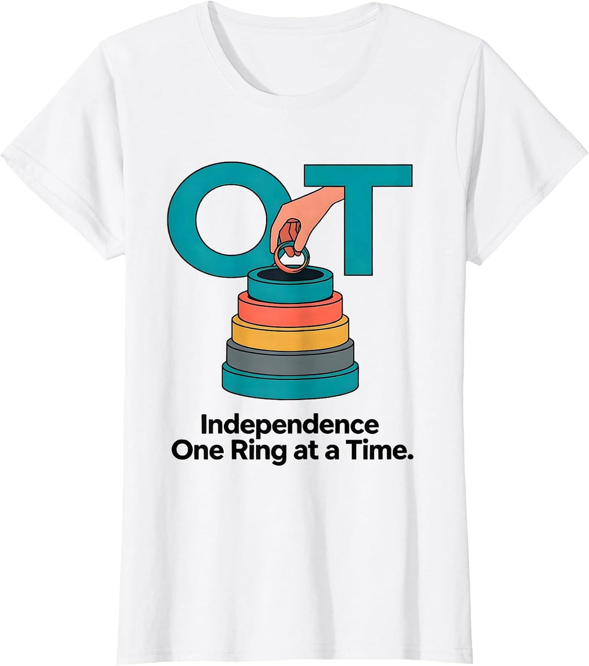 OT Independence One Ring at a Time Occupational Therapy T-Shirt - White