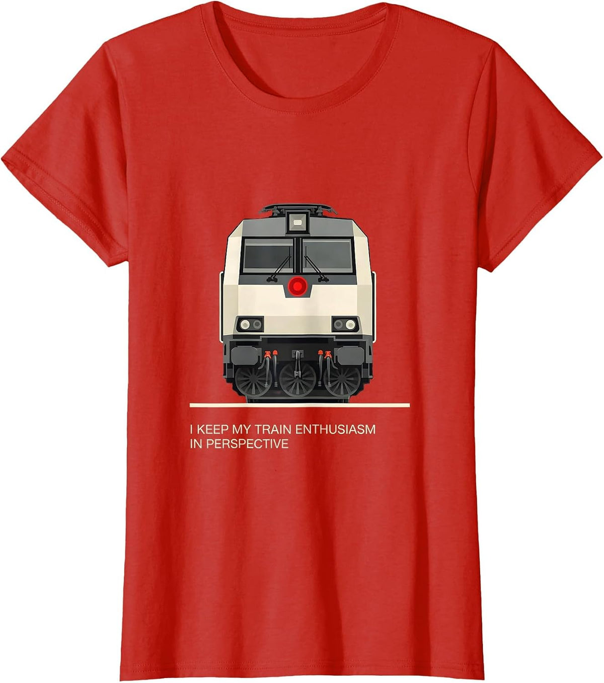 Women's I Keep My Train Enthusiasm In Perspective Train Enthusiast T-Shirt - Red