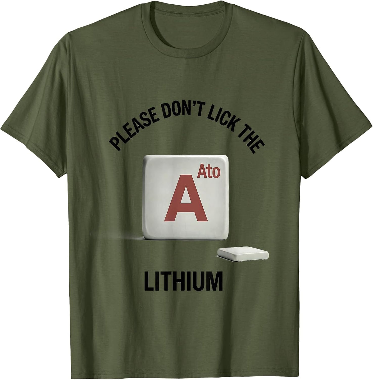 Men's Please Don't Lick The Lithium Funny Science Teacher Gift T-Shirt - Olive Green