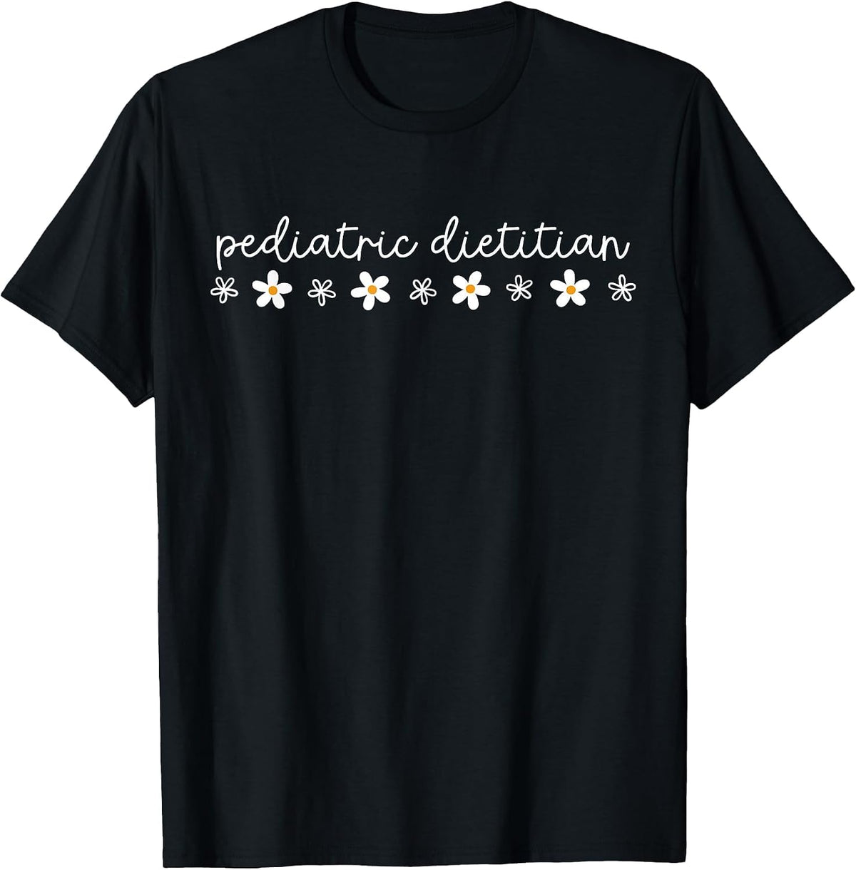 Daisy Flower Pediatric Dietitian NICU RD Nutritionists Grad T-Shirt - Black