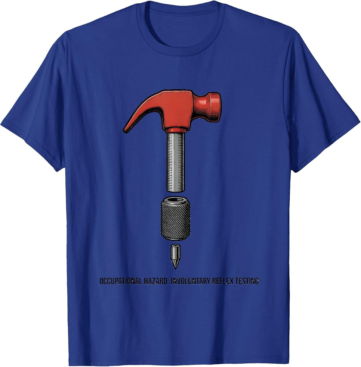 Occupational Hazard Involuntary Reflex Testing Physical T-Shirt - Royal Blue