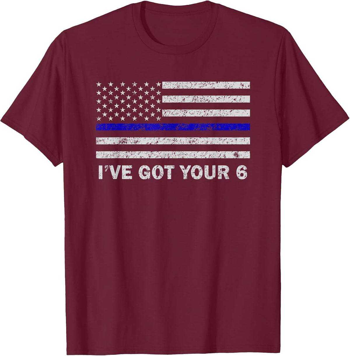 I've Got Your Six Thin Blue Line American Flag T-Shirt - Burgundy