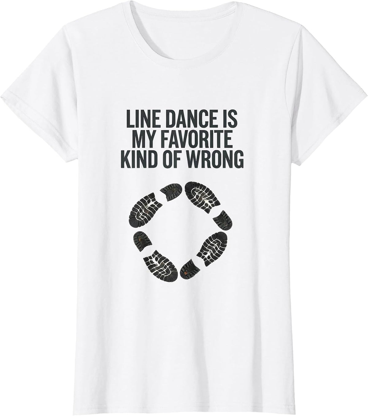 Line Dance Is My Favorite Kind Of Wrong Funny T-Shirt - White
