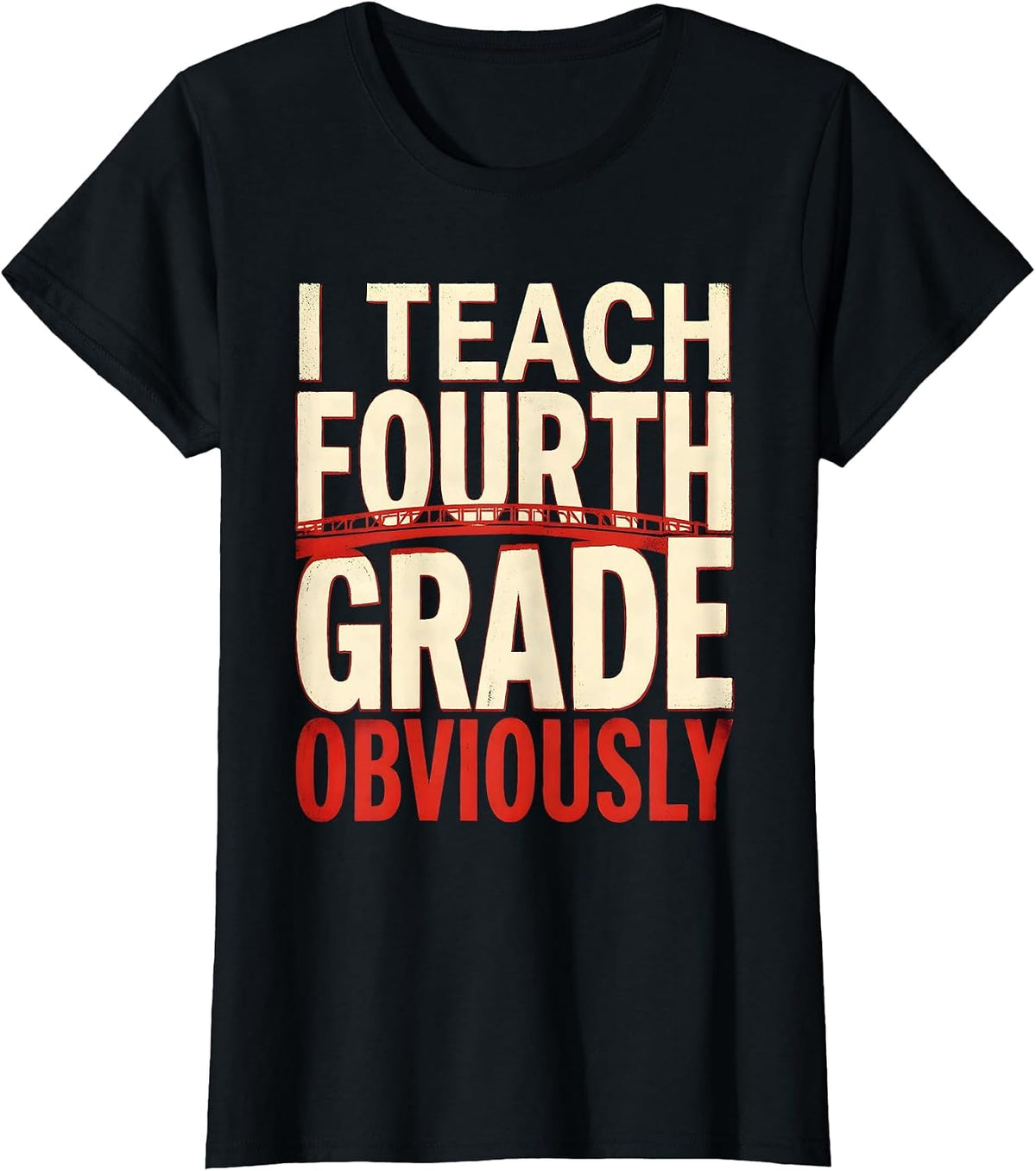 Women's I Teach Fourth Grade Obviously Educator Design T-Shirt - Black