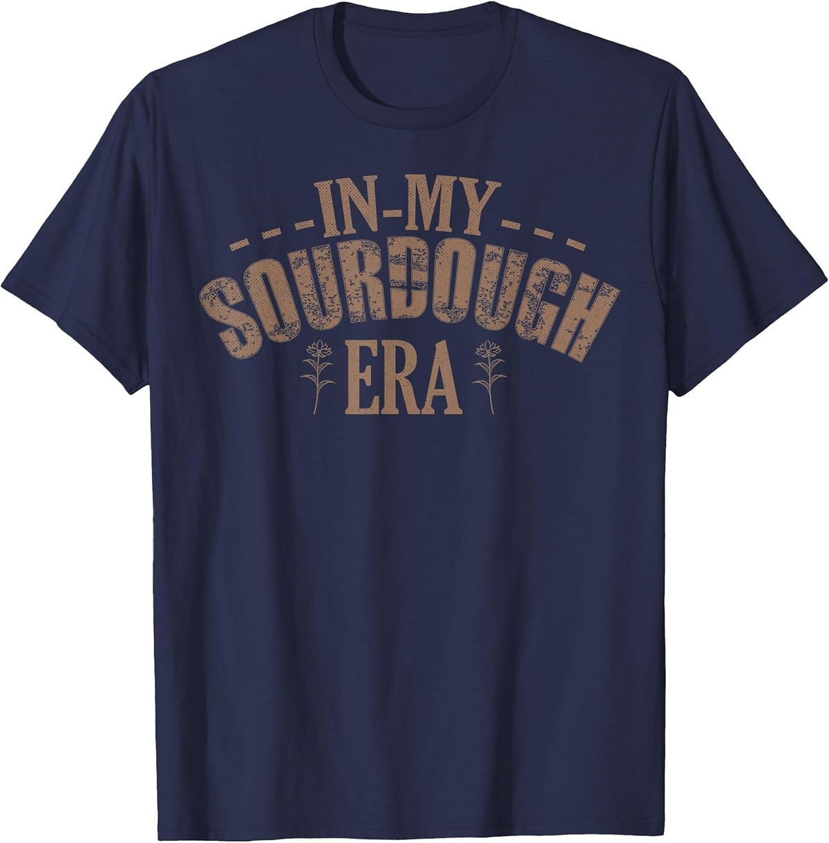 in My Sourdough Era T-Shirt - Navy Blue