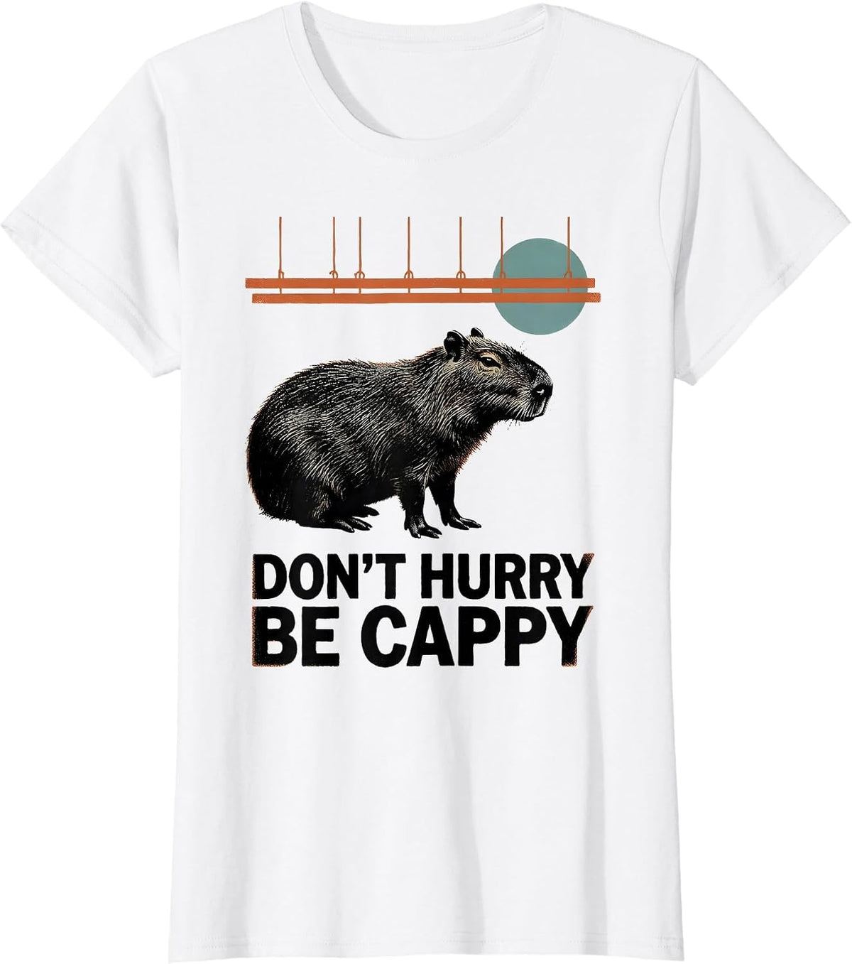 Women's Don't Hurry, Be Cappy Funny Capybara Animal Humor T-Shirt - White