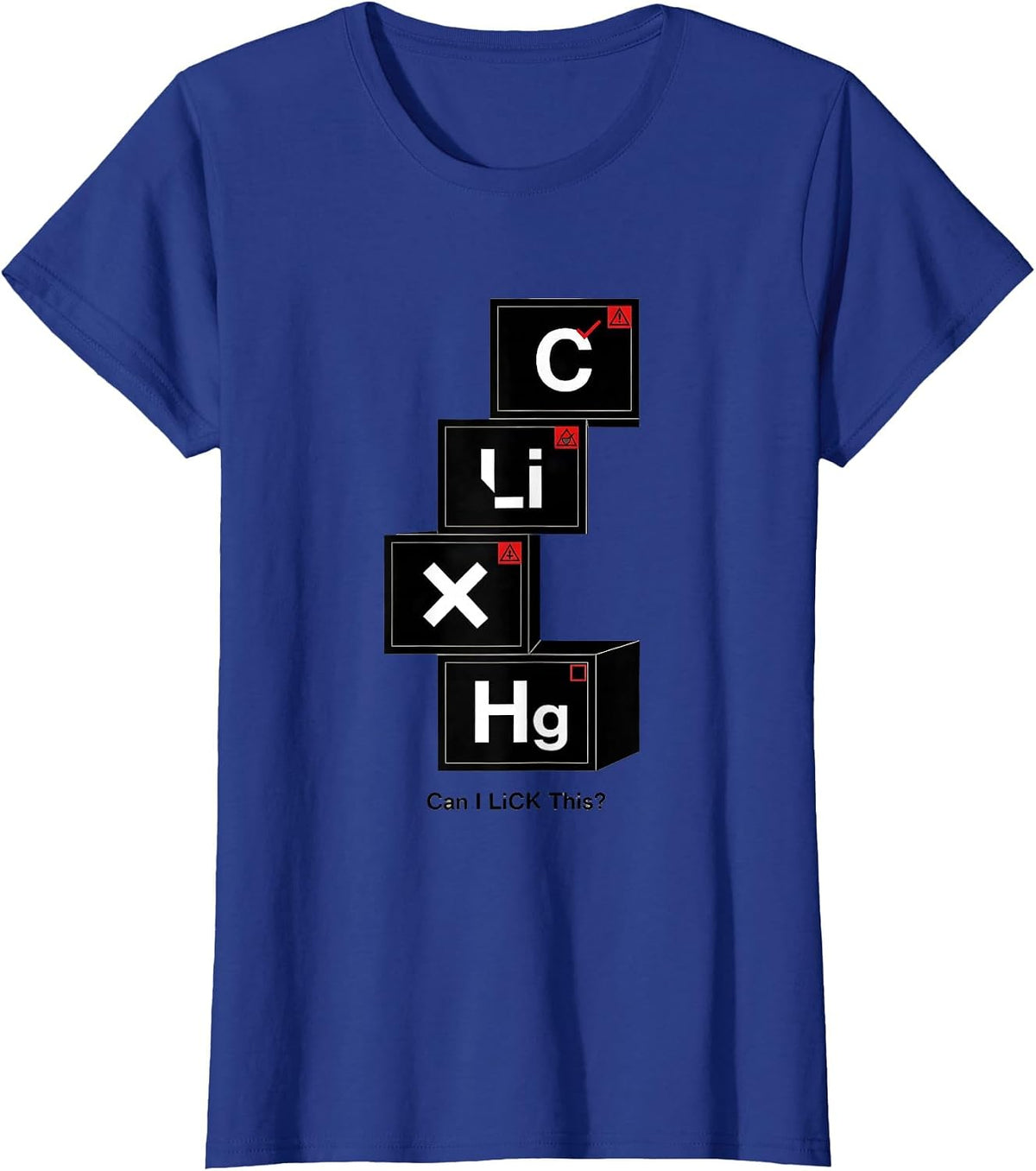 Women's Can I Li C K This Funny Periodic Table Science Teacher Humor T-Shirt - Royal Blue