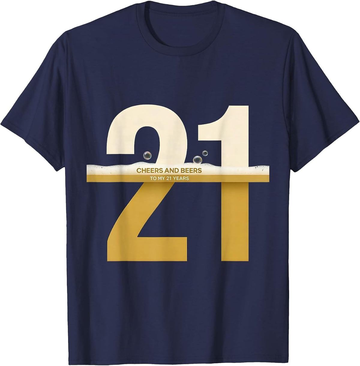 Men's Cheers And Beers To My 21 Years Funny Milestone Birthday T-Shirt - Navy Blue