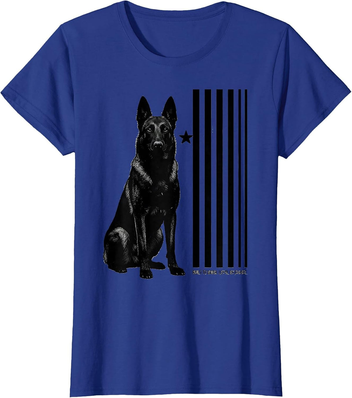 Women's Built To Work, Loyal By Choice Belgian Malinois Dog Breed T-Shirt - Royal Blue